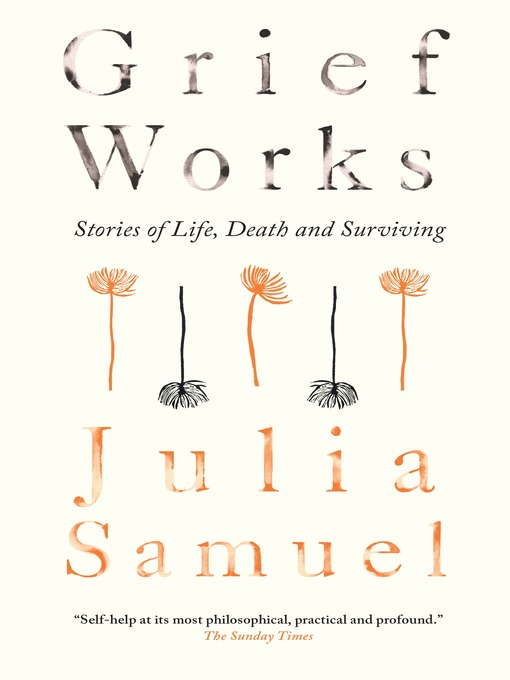 Title details for Grief Works by Julia Samuel - Available